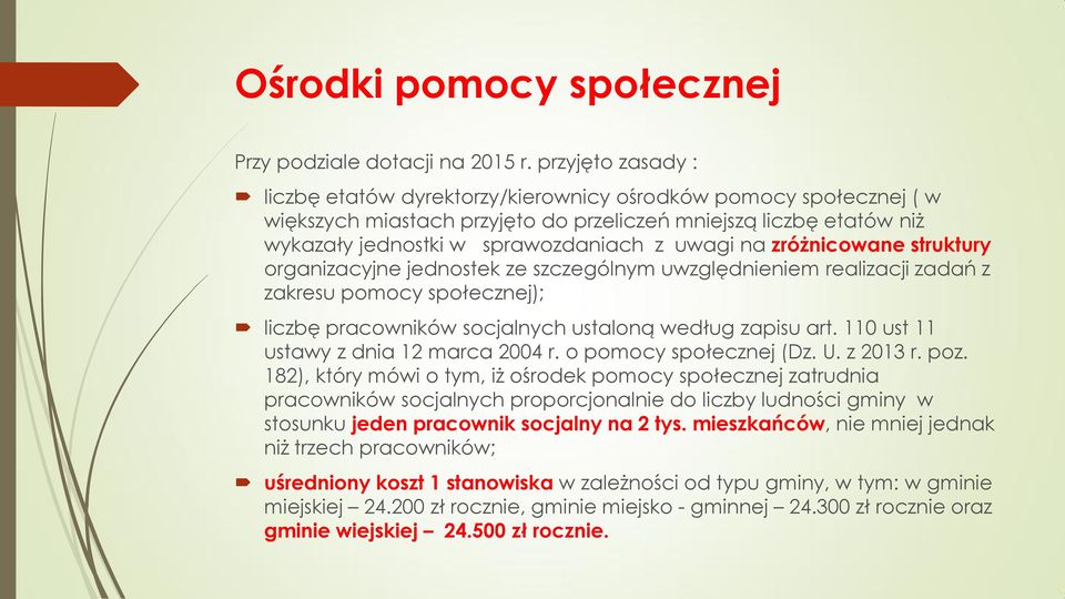 na zróżnicowane struktury organizacyjne jednostek ze szczególnym uwzględnieniem realizacji zadań z zakresu pomocy społecznej); liczbę pracowników socjalnych ustaloną według zapisu art.