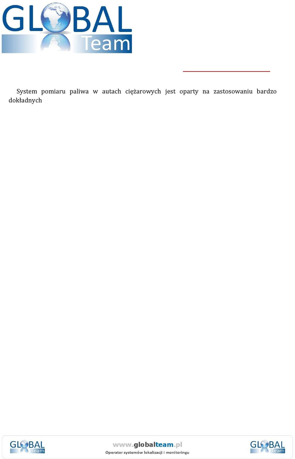 Przepływomierz paliwa mierzy realne zużycie paliwa przepalonego przez silnik i odbywa się w sposób ciągły w trakcie jazdy oraz na