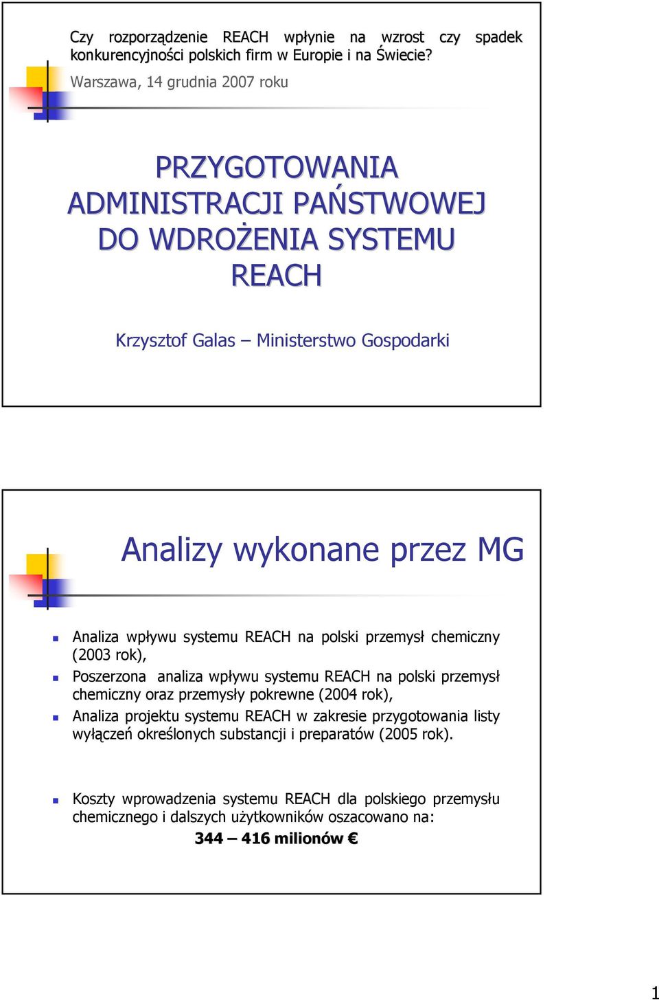 wpływu systemu REACH na polski przemysł chemiczny (2003 rok), Poszerzona analiza wpływu systemu REACH na polski przemysł chemiczny oraz przemysły pokrewne (2004 rok),