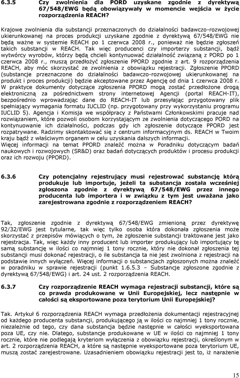 czerwca 2008 r., ponieważ nie będzie zgłoszeń takich substancji w REACH.