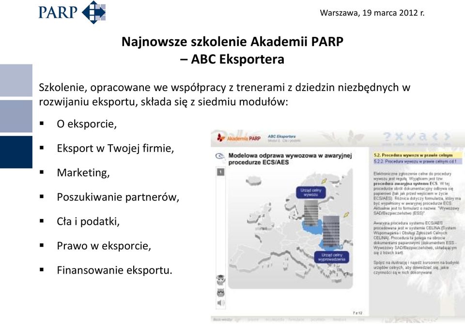 rozwijaniu eksportu, składa się z siedmiu modułów: O eksporcie, Eksport w Twojej