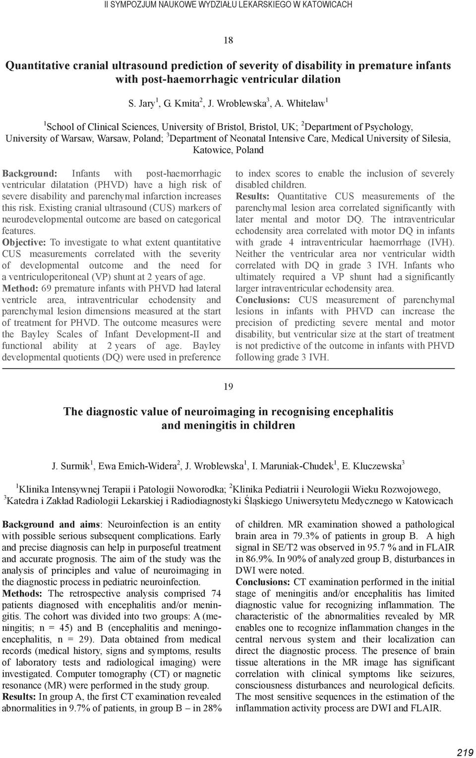 Whitelaw 1 1 School of Clinical Sciences, University of Bristol, Bristol, UK; 2 Department of Psychology, University of Warsaw, Warsaw, Poland; 3 Department of Neonatal Intensive Care, Medical