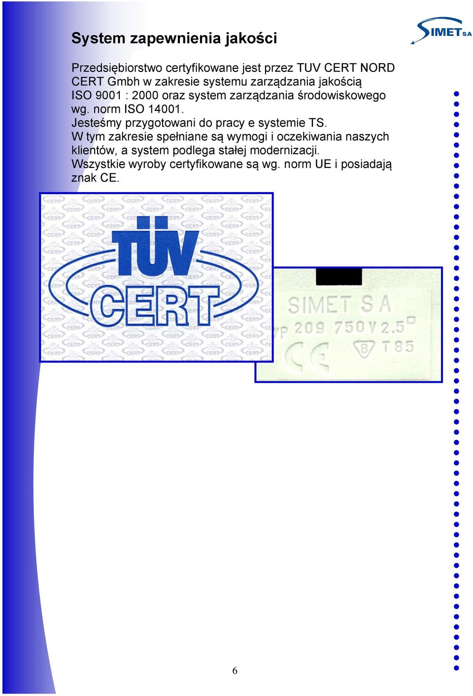 Jesteśmy przygotowani do pracy e systemie TS.