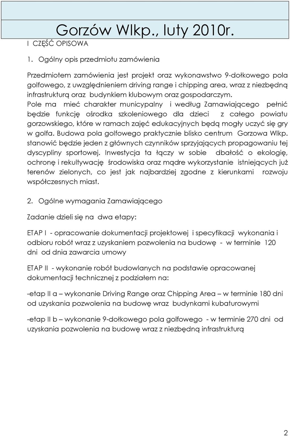 budynkiem klubowym oraz gospodarczym.