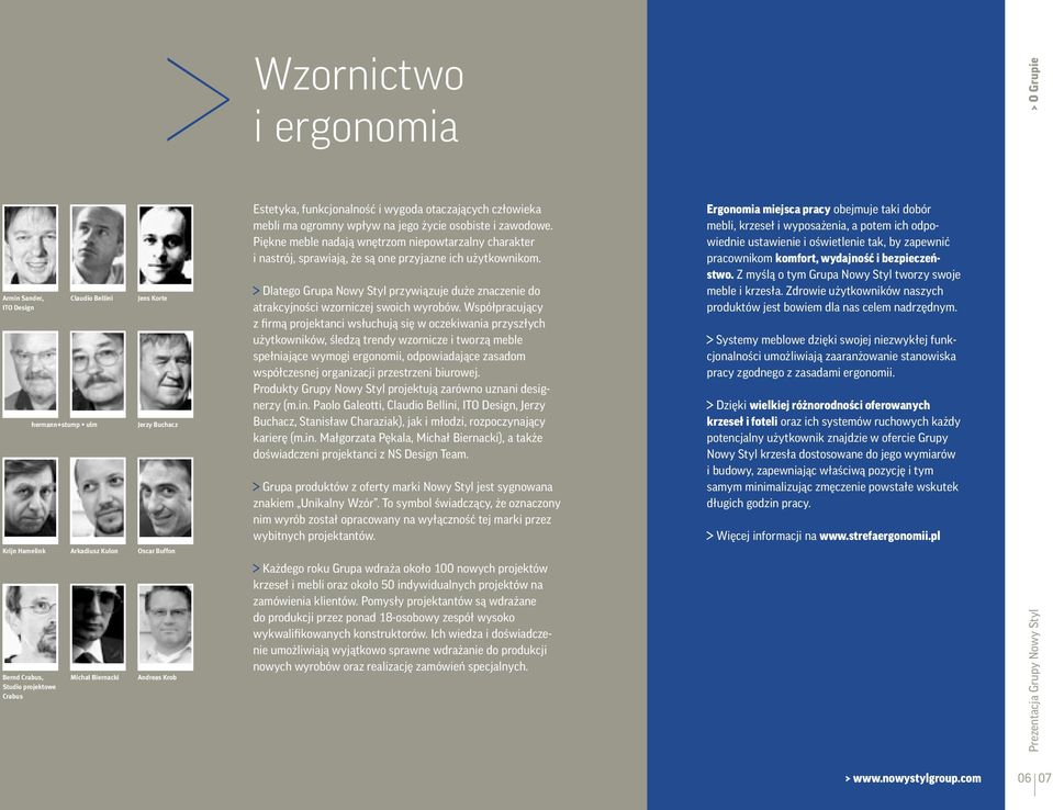 Piękne meble nadają wnętrzom niepowtarzalny charakter i nastrój, sprawiają, że są one przyjazne ich użytkownikom.