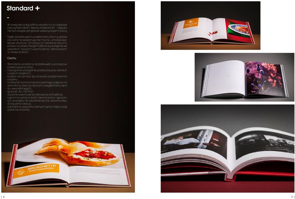 Książki FlatBook są dostępne we wszystkich opcjach wykończenia, oferowanych w naszej drukarni.