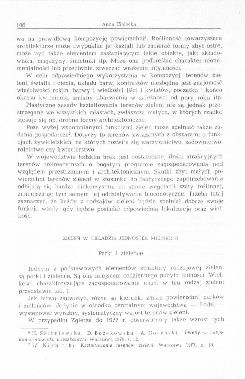 ietniki itp. M oże ona podkreślać c h a rak ter m o n u - m entalności lub przeciwnie, stw arzać w rażenie intymności.