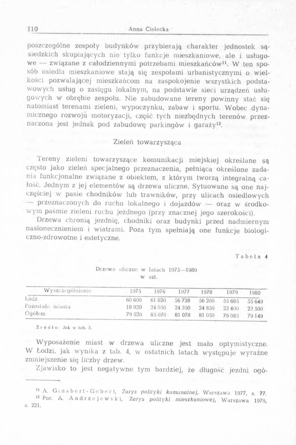 podstaw ie sieci urządzeń u słu - gow ych w obrębie zespołu. Nie zabudow ane tereny pow inny stać się natom iast terenam i zieleni, w ypoczynku, zabaw i sportu.