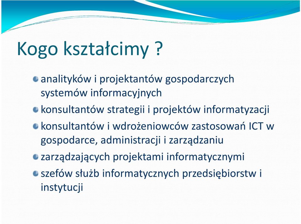 strategii i projektów informatyzacji konsultantów i wdrożeniowców zastosowań