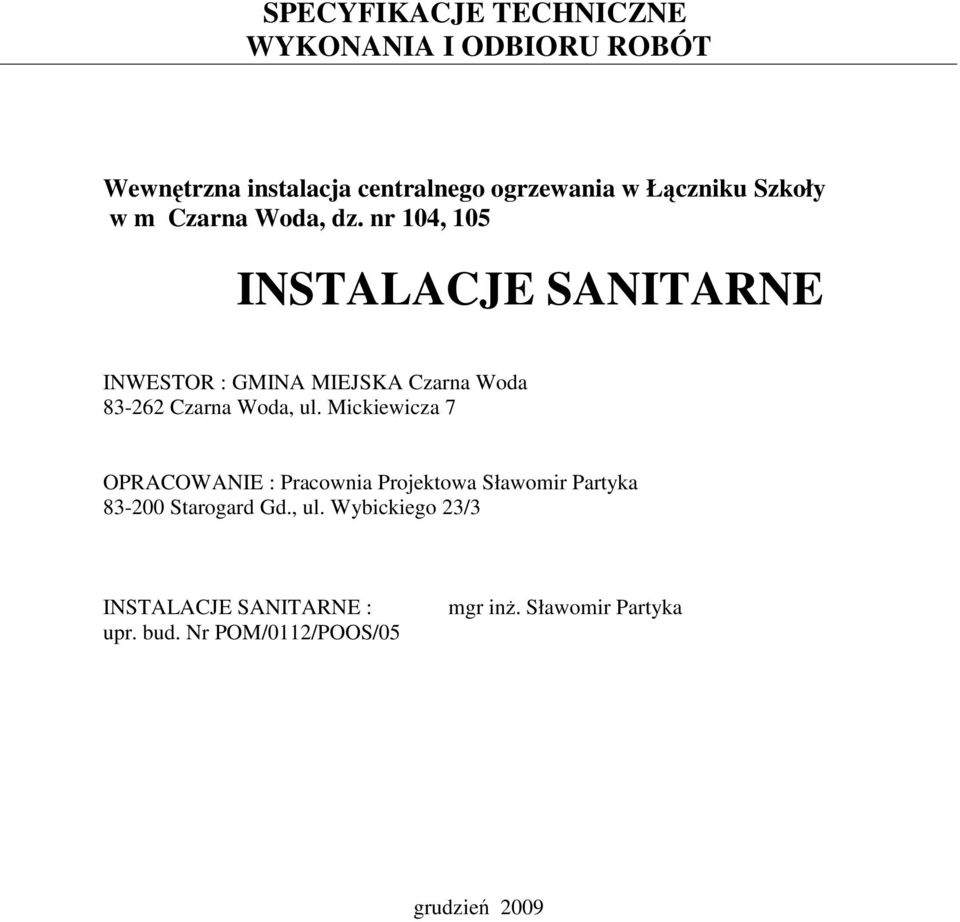 nr 104, 105 INSTALACJE SANITARNE INWESTOR : GMINA MIEJSKA Czarna Woda 83-262 Czarna Woda, ul.