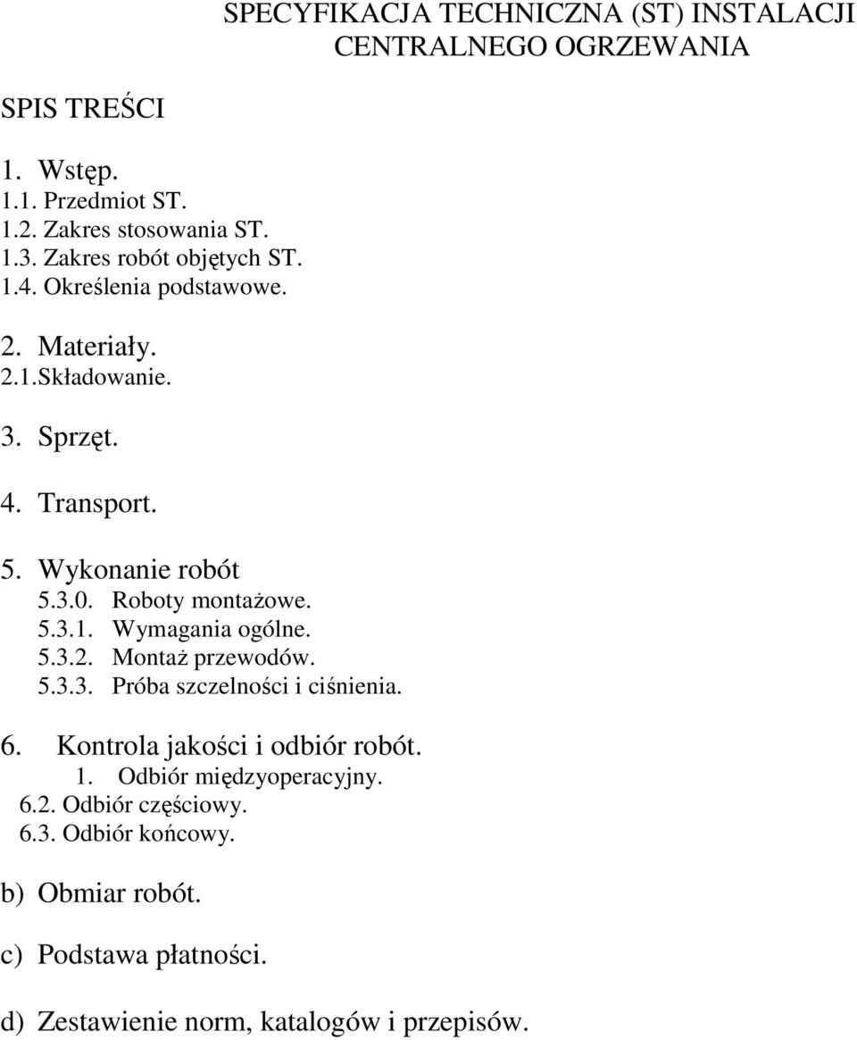 Roboty montażowe. 5.3.1. Wymagania ogólne. 5.3.2. Montaż przewodów. 5.3.3. Próba szczelności i ciśnienia. 6. Kontrola jakości i odbiór robót.