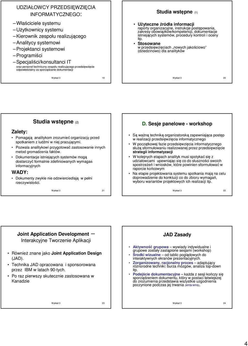 postępowania, zakresy obowiązków/kompetencji, dokumentacje istniejących systemów, procedury kontroli i oceny itp.