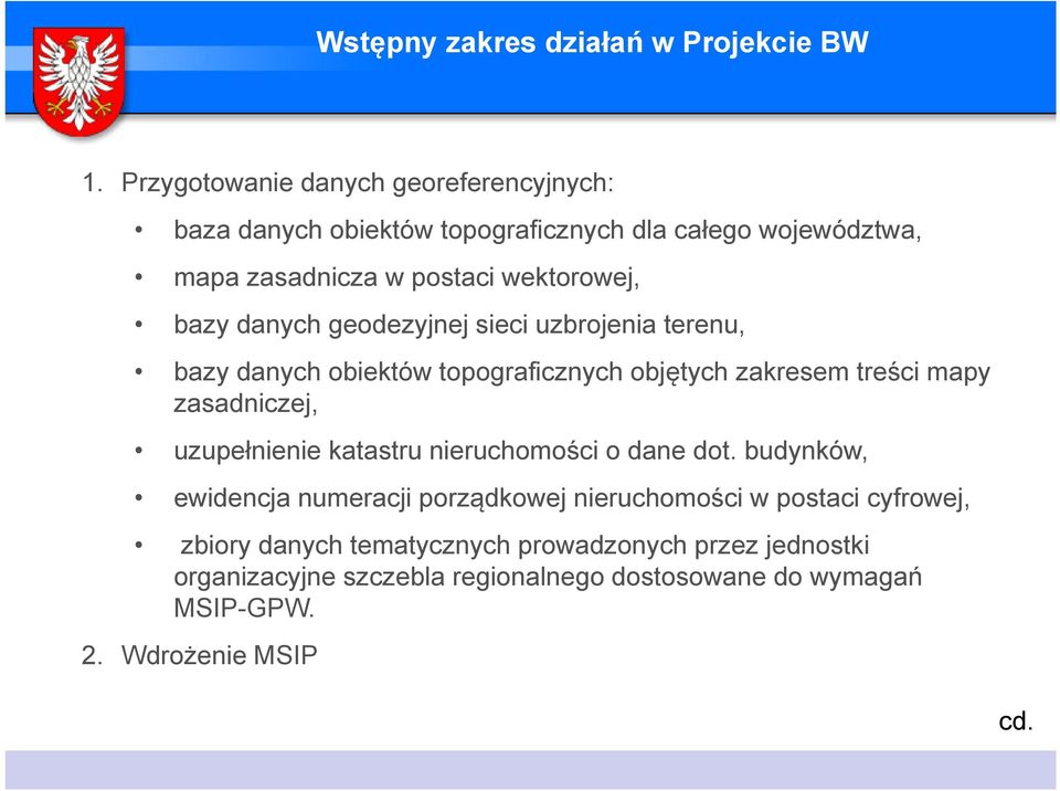 danych geodezyjnej sieci uzbrojenia terenu, bazy danych obiektów topograficznych objętych zakresem treści mapy zasadniczej, uzupełnienie katastru