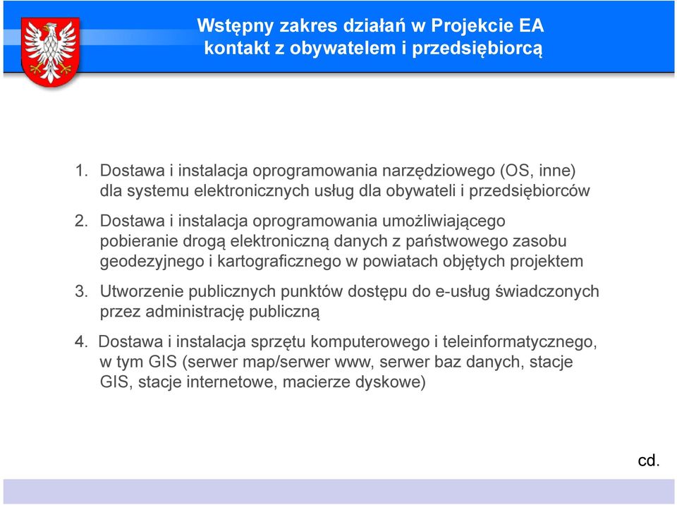 Dostawa i instalacja oprogramowania umożliwiającego pobieranie drogą elektroniczną danych z państwowego zasobu geodezyjnego i kartograficznego w powiatach objętych