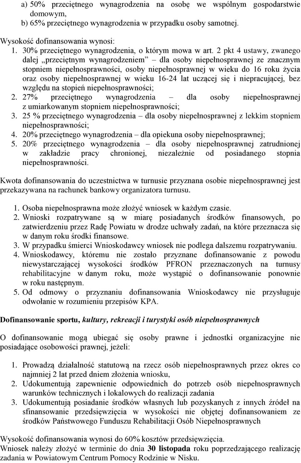 2 pkt 4 ustawy, zwanego dalej przeciętnym wynagrodzeniem dla osoby niepełnosprawnej ze znacznym stopniem niepełnosprawności, osoby niepełnosprawnej w wieku do 16 roku życia oraz osoby