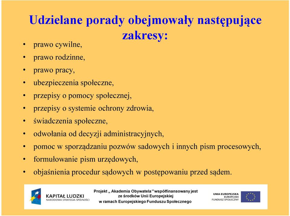 świadczenia społeczne, odwołania od decyzji administracyjnych, pomoc w sporządzaniu pozwów sadowych