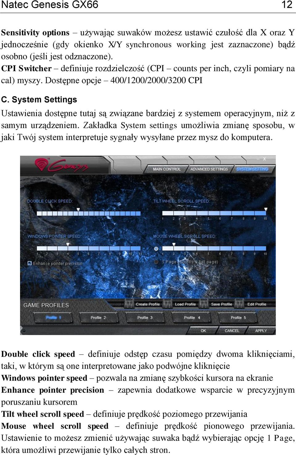 System Settings Ustawienia dostępne tutaj są związane bardziej z systemem operacyjnym, niż z samym urządzeniem.