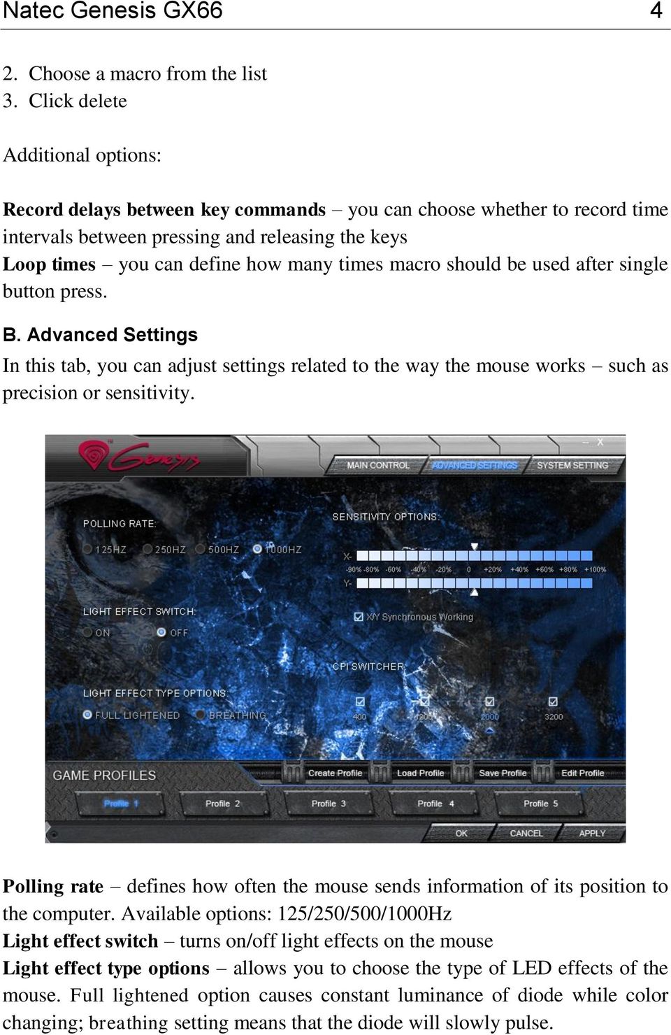 macro should be used after single button press. B. Advanced Settings In this tab, you can adjust settings related to the way the mouse works such as precision or sensitivity.
