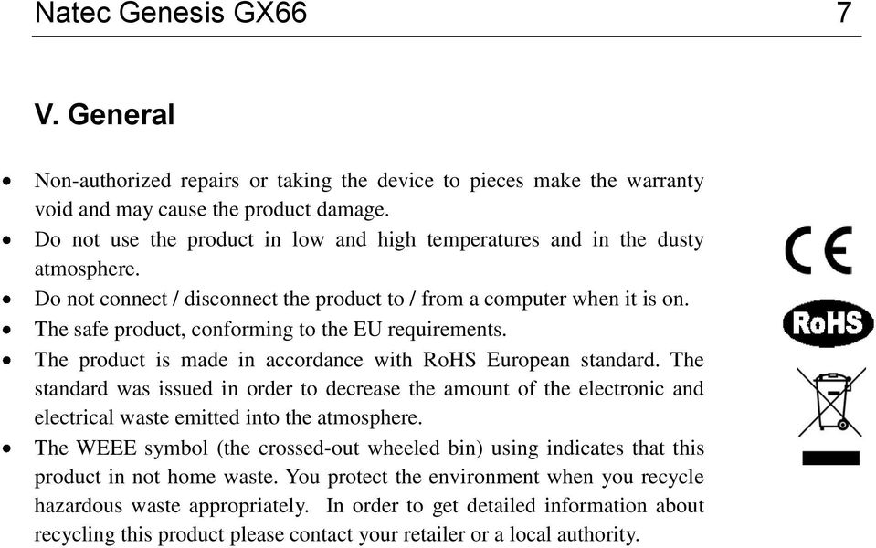 The safe product, conforming to the EU requirements. The product is made in accordance with RoHS European standard.