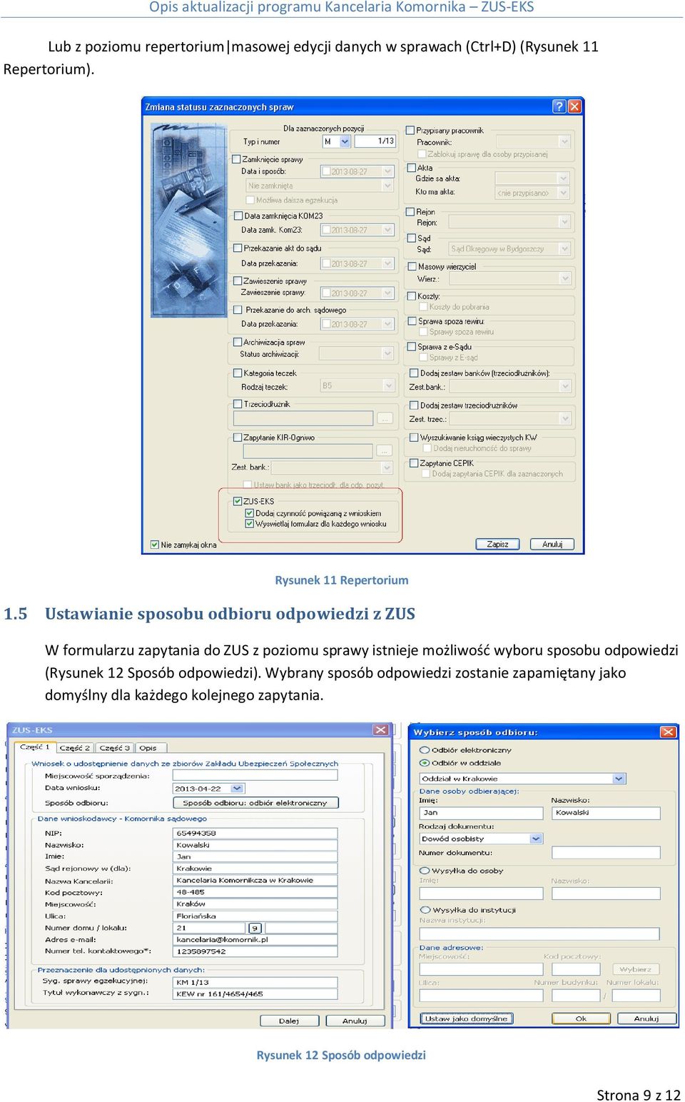 5 Ustawianie sposobu odbioru odpowiedzi z ZUS W formularzu zapytania do ZUS z poziomu sprawy istnieje