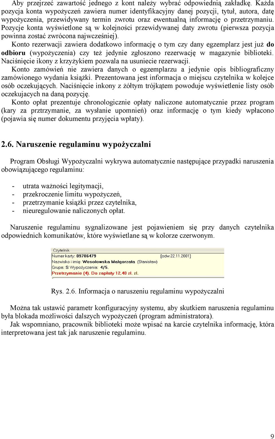 Pozycje konta wyświetlone są w kolejności przewidywanej daty zwrotu (pierwsza pozycja powinna zostać zwrócona najwcześniej).