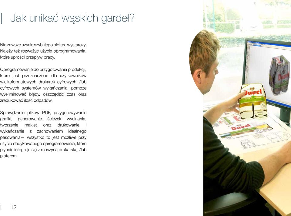 wyeliminować błędy, oszczędzić czas oraz zredukować ilość odpadów.