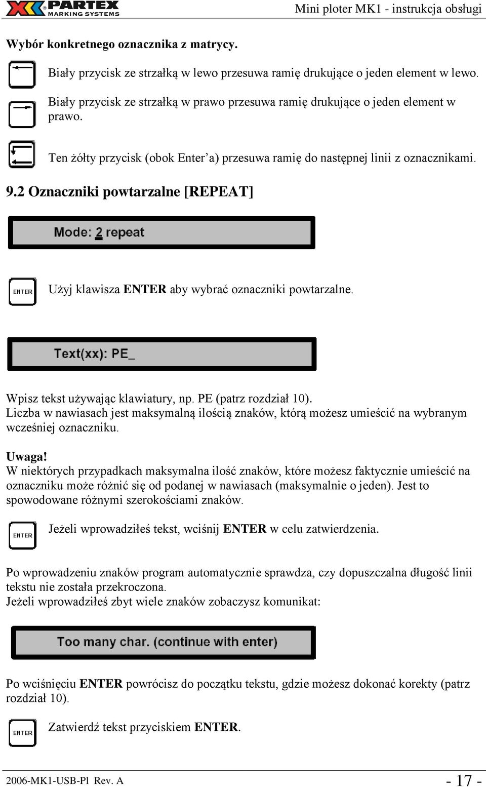 2 Oznaczniki powtarzalne [REPEAT] Użyj klawisza ENTER aby wybrać oznaczniki powtarzalne. Wpisz tekst używając klawiatury, np. PE (patrz rozdział 10).