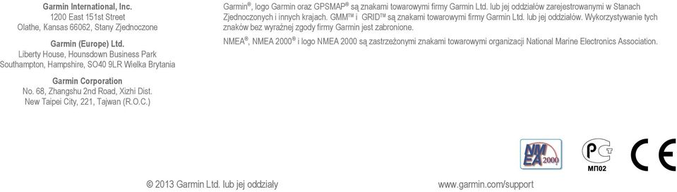 lub jej oddziałów zarejestrowanymi w Stanach Zjednoczonych i innych krajach. GMM i GRID są znakami towarowymi firmy Garmin Ltd. lub jej oddziałów.