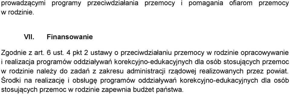 dla osób stosujących przemoc w rodzinie należy do zadań z zakresu administracji rządowej realizowanych przez powiat.