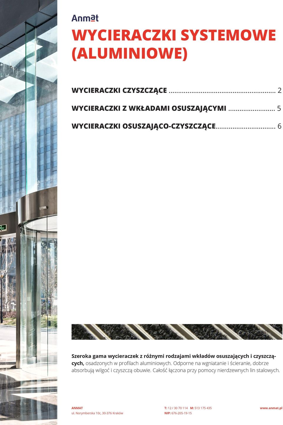 .. 6 Szeroka gama wycieraczek z różnymi rodzajami wkładów osuszających i czyszczących, osadzonych