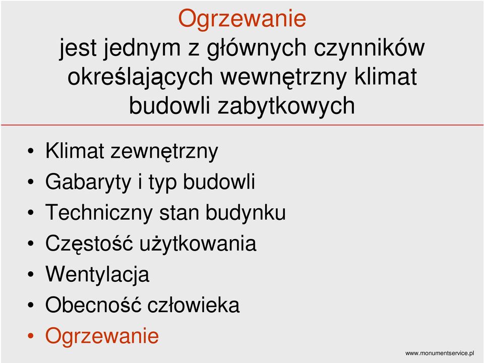 Klimat zewnętrzny Gabaryty i typ budowli Techniczny