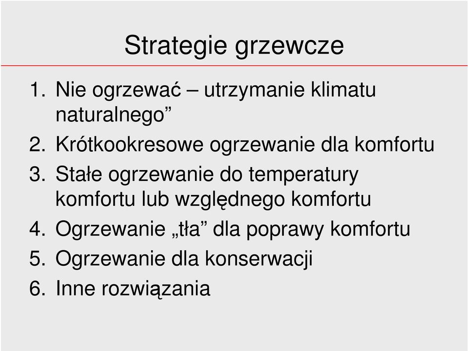 Krótkookresowe ogrzewanie dla komfortu 3.