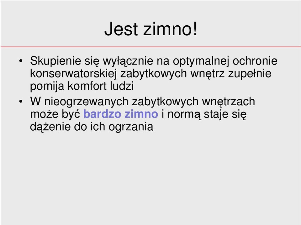 konserwatorskiej zabytkowych wnętrz zupełnie pomija