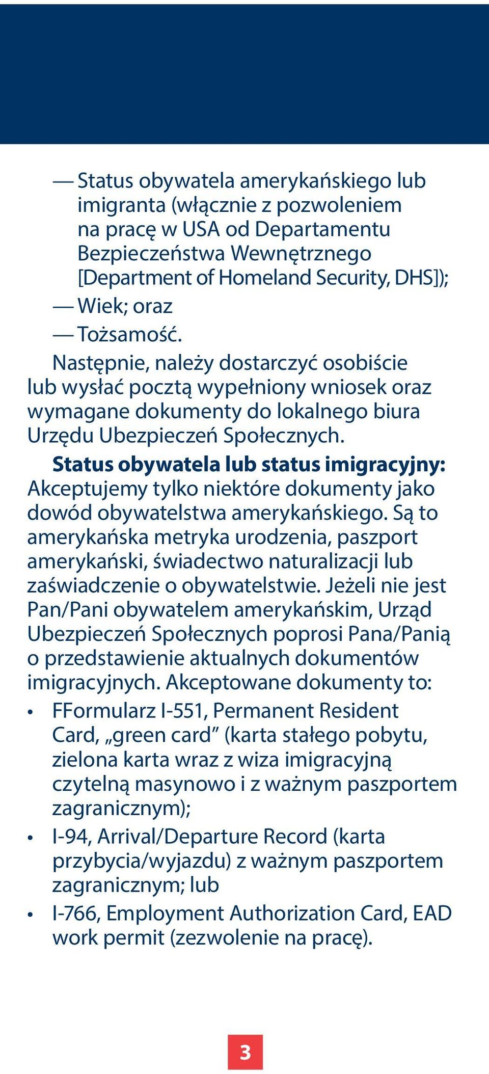 Status obywatela lub status imigracyjny: Akceptujemy tylko niektóre dokumenty jako dowód obywatelstwa amerykańskiego.