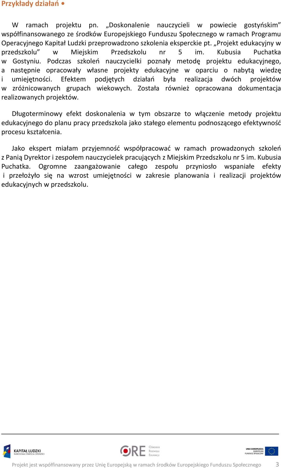 Projekt edukacyjny w przedszkolu w Miejskim Przedszkolu nr 5 im. Kubusia Puchatka w Gostyniu.