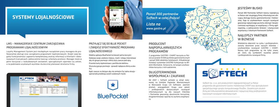 Dzięki swej bogatej funkcjonalności zapewnia kompleksową analizę informacji o klientach i dokonywanych transakcjach, jednocześnie tworząc schematy promocji.