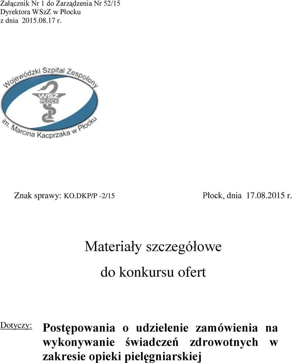 Materiały szczegółowe do konkursu ofert Dotyczy: Postępowania o