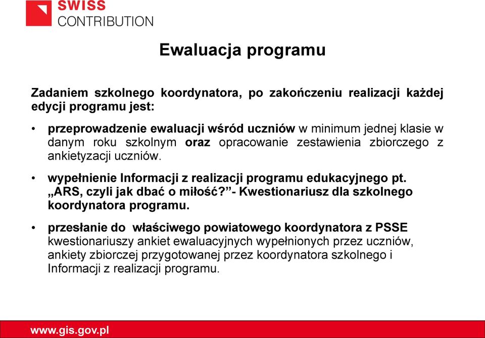 wypełnienie Informacji z realizacji programu edukacyjnego pt. ARS, czyli jak dbać o miłość? - Kwestionariusz dla szkolnego koordynatora programu.