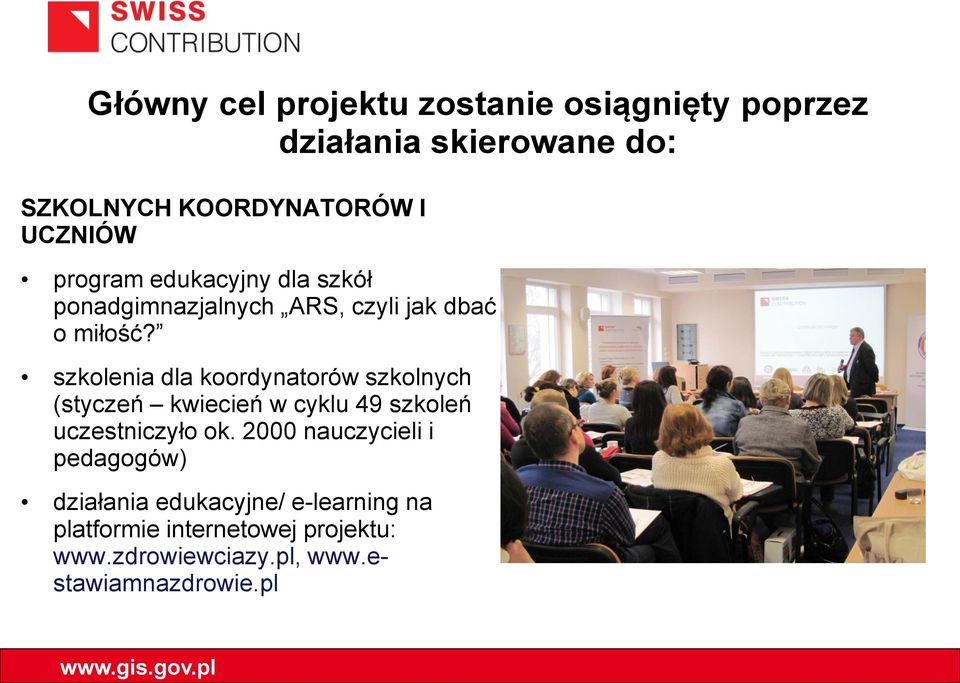 szkolenia dla koordynatorów szkolnych (styczeń kwiecień w cyklu 49 szkoleń uczestniczyło ok.