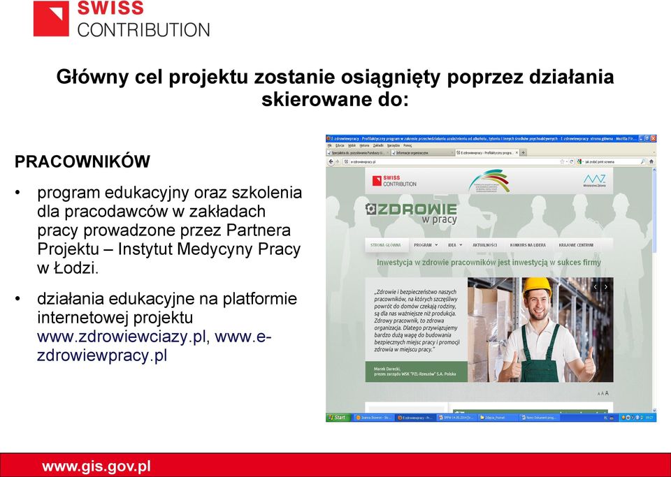 prowadzone przez Partnera Projektu Instytut Medycyny Pracy w Łodzi.