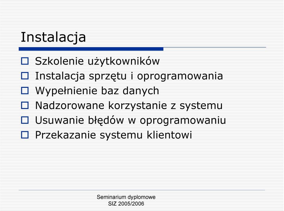 Nadzorowane korzystanie z systemu Usuwanie