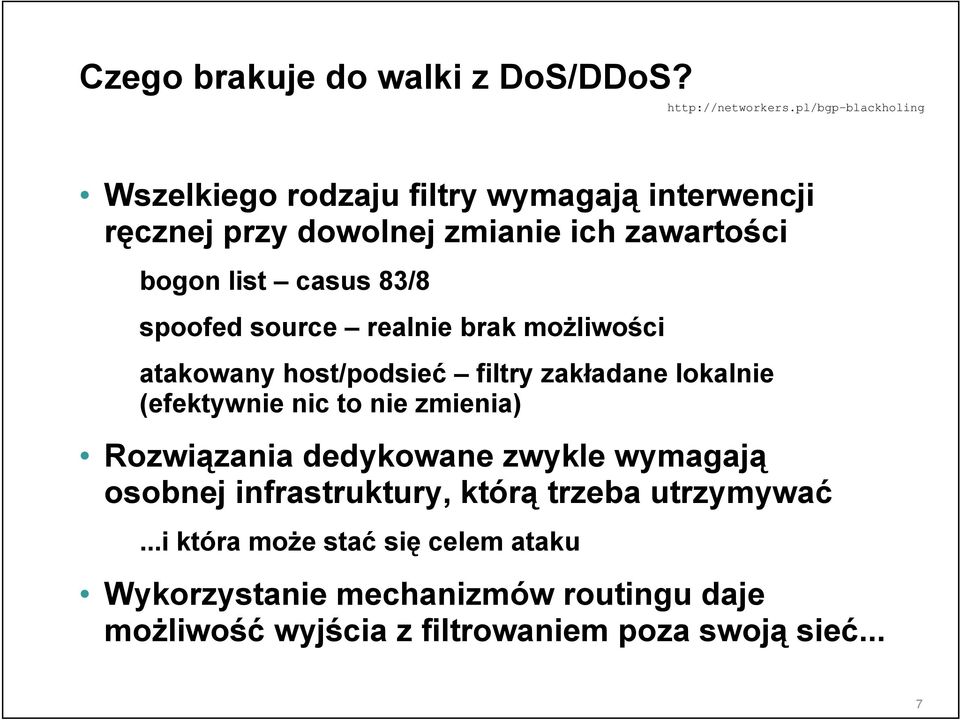 source realnie brak możliwości atakowany host/podsieć filtry zakładane lokalnie (efektywnie nic to nie zmienia)