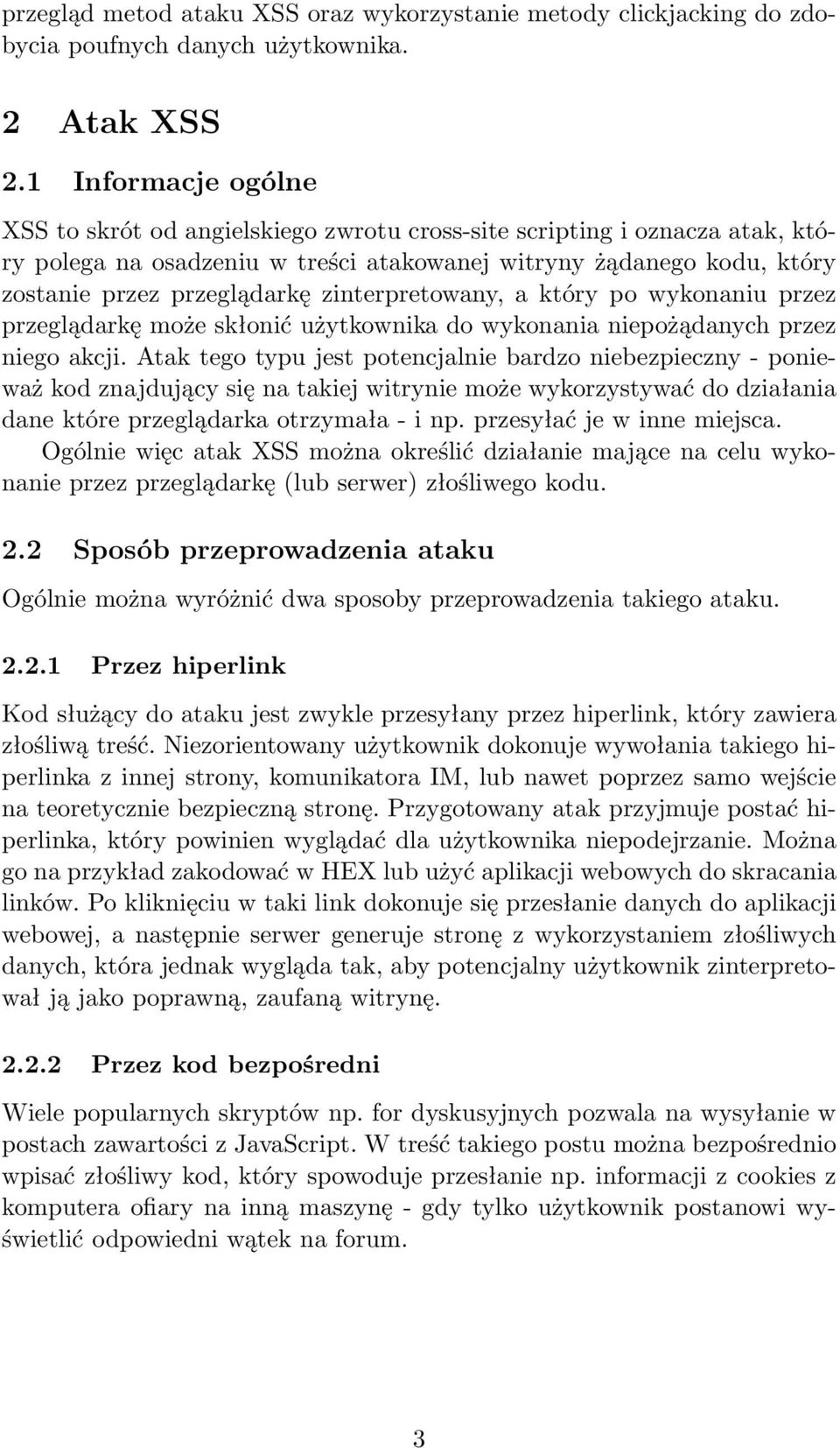 zinterpretowany, a który po wykonaniu przez przeglądarkę może skłonić użytkownika do wykonania niepożądanych przez niego akcji.