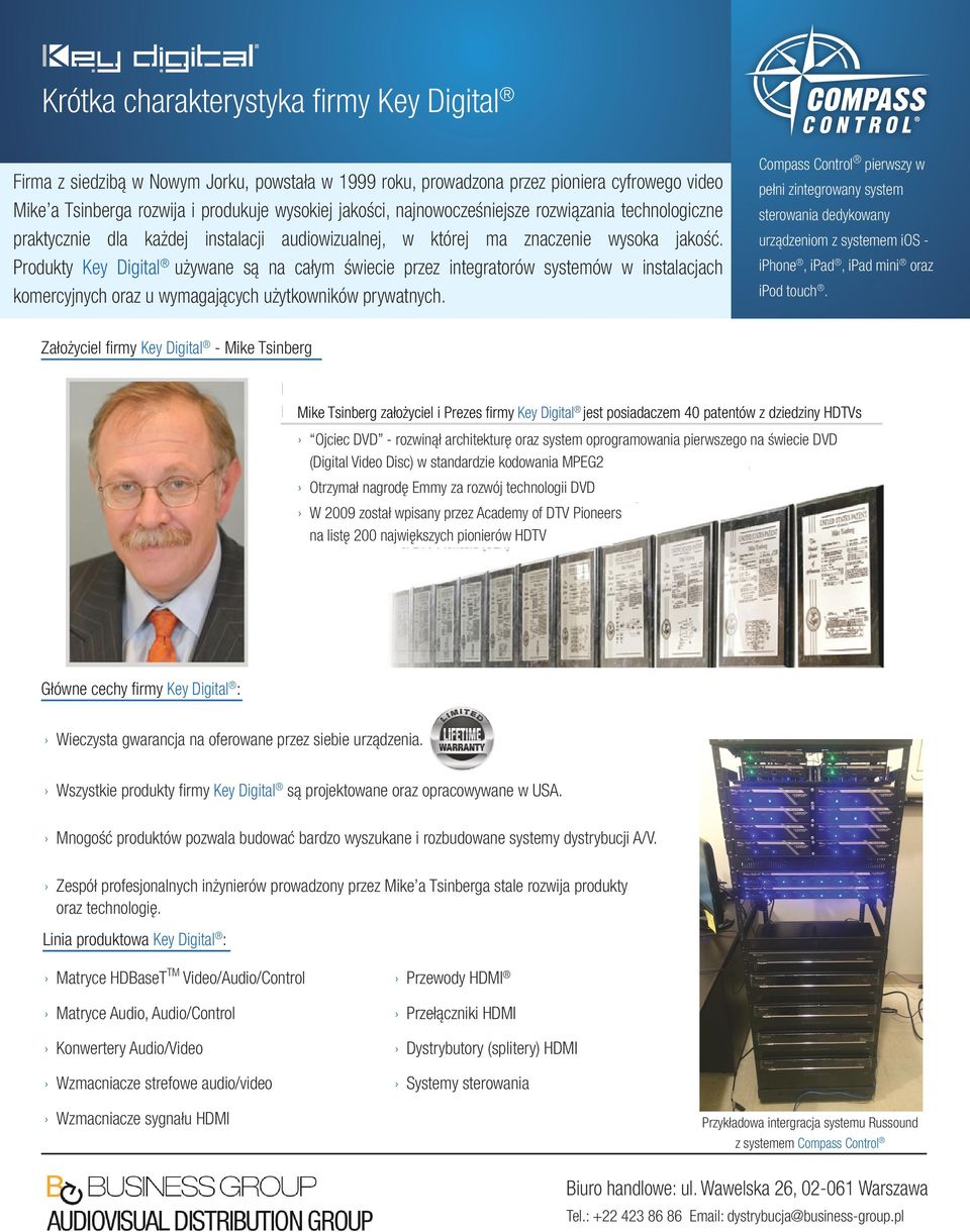 Produkty Key Digital używane są na całym świecie przez integratorów systemów w instalacjach komercyjnych oraz u wymagających użytkowników prywatnych.