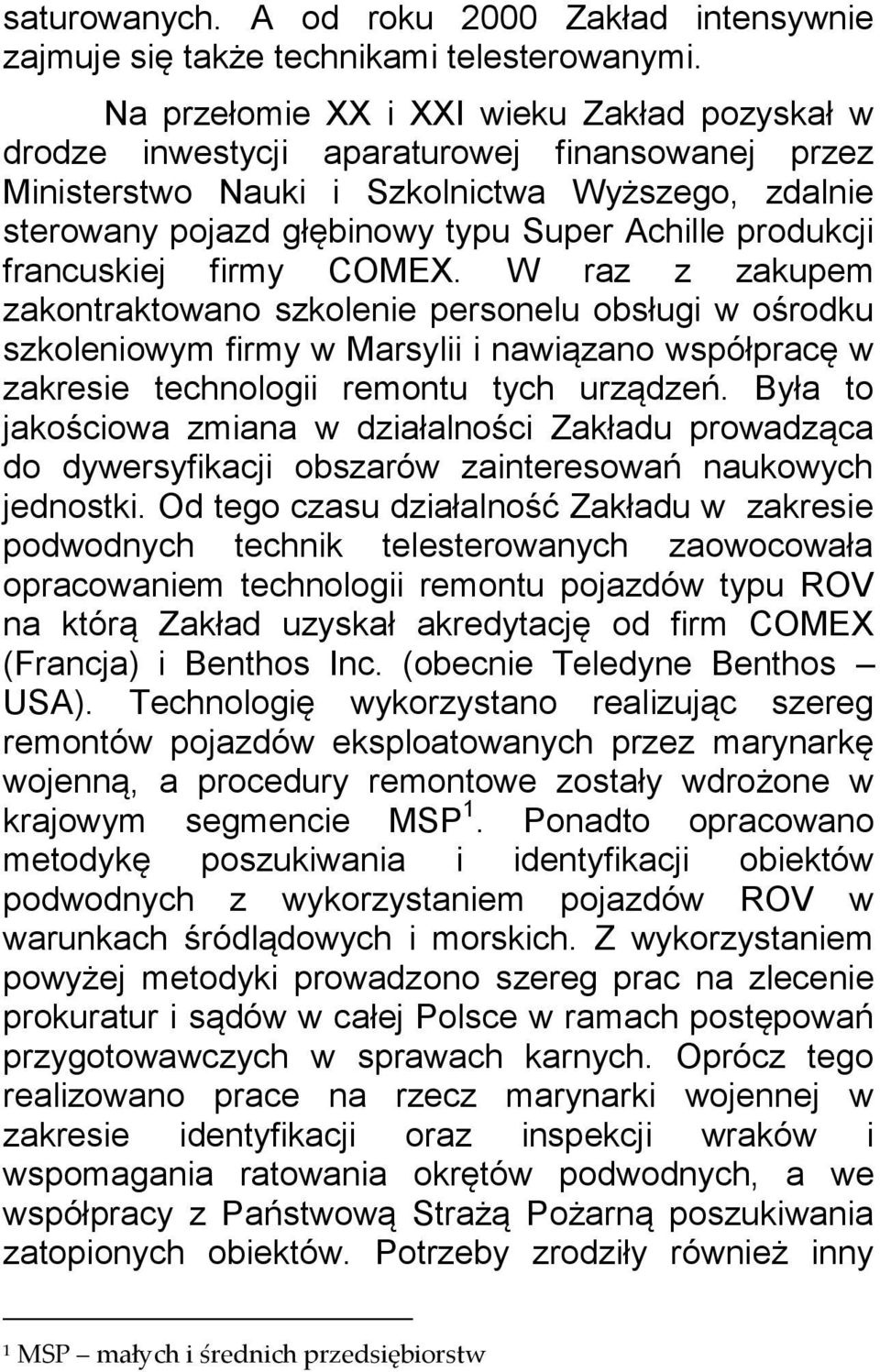 produkcji francuskiej firmy COMEX.