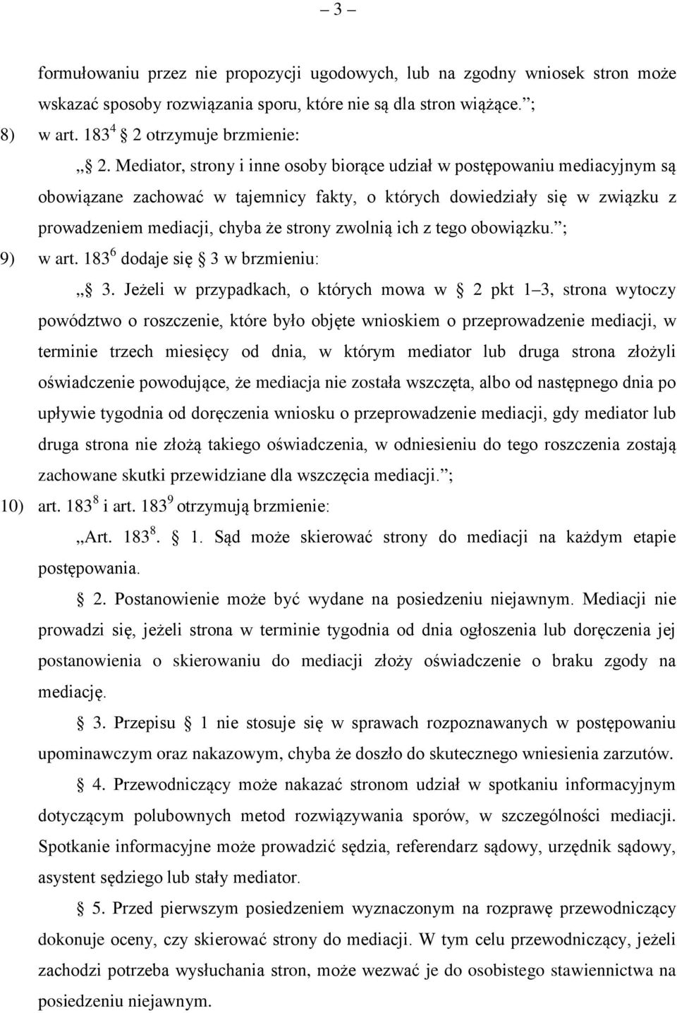 ich z tego obowiązku. ; 9) w art. 183 6 dodaje się 3 w brzmieniu: 3.