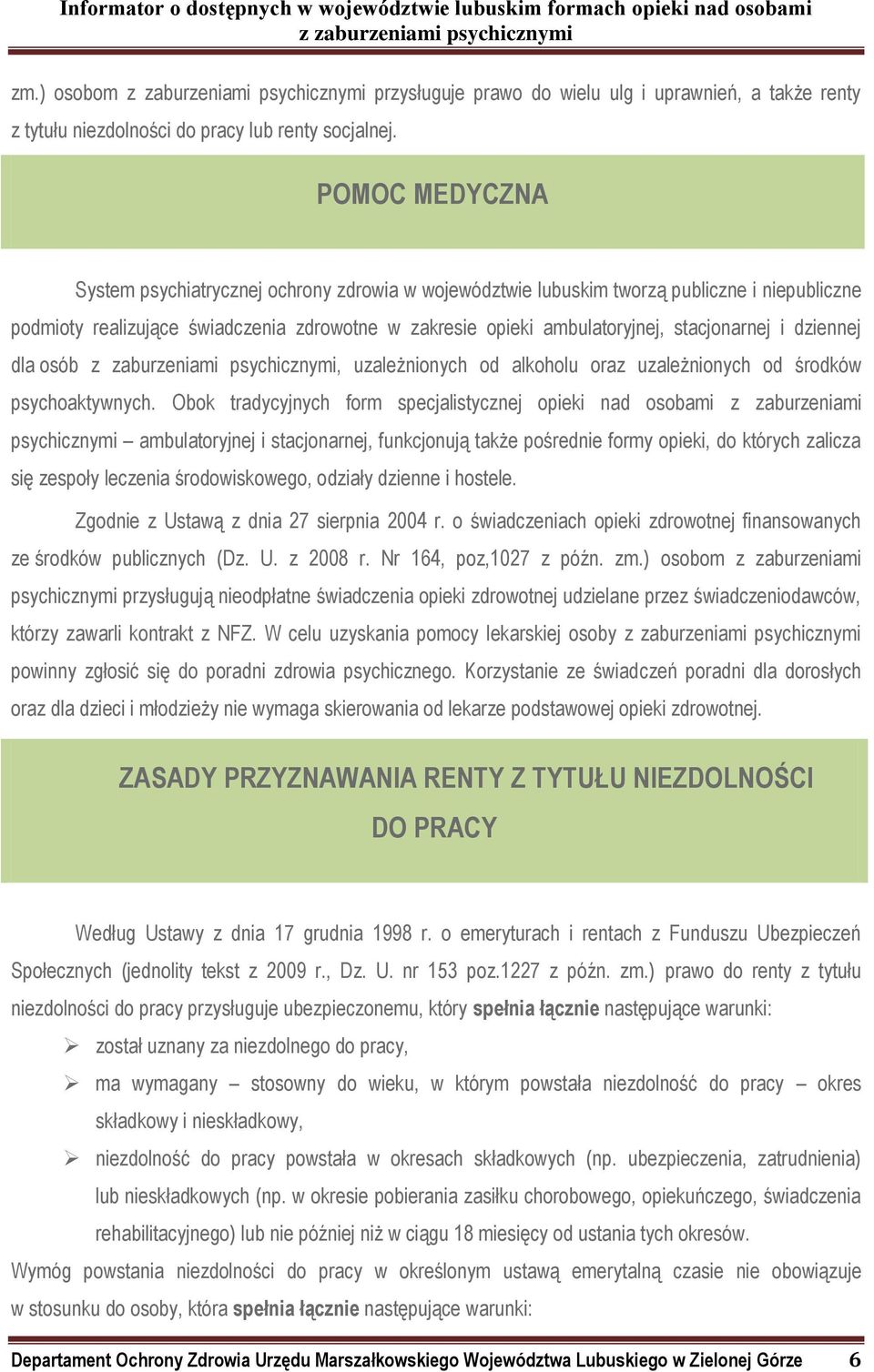 i dziennej dla osób, uzależnionych od alkoholu oraz uzależnionych od środków psychoaktywnych.