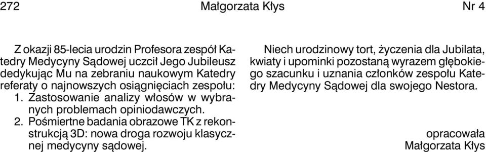 Pośmiertne badania obrazowe TK z rekonstrukcją 3D: nowa droga rozwoju klasycznej medycyny sądowej.
