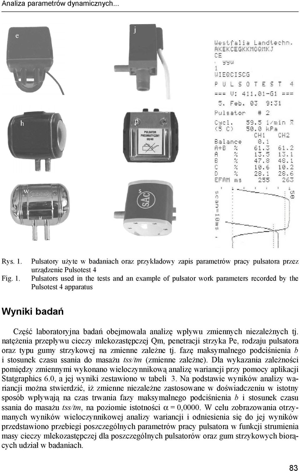 Pulsatory użyte w badaniach oraz przykładowy zapis parametrów pracy pulsatora przez urządzenie Pulsotest 4 Pulsators used in the tests and an example of pulsator work parameters recorded by the