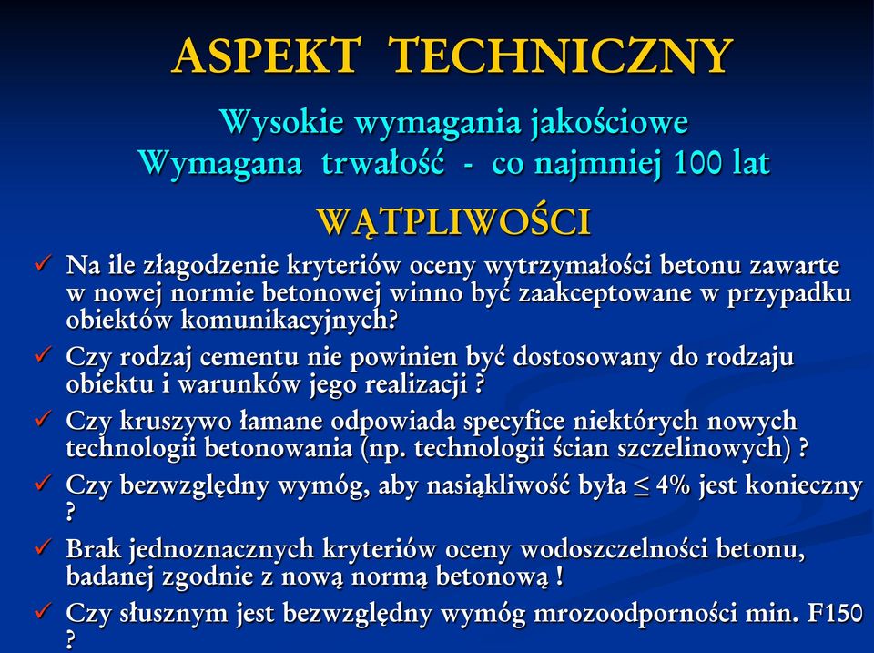 Czy kruszywo łamane odpowiada specyfice niektórych nowych technologii betonowania (np. technologii ścian szczelinowych)?